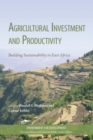 Image for Agricultural Investment and Productivity: Building Sustainability in East Africa