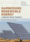 Image for Harnessing Renewable Energy in Electric Power Systems: Theory, Practice, Policy