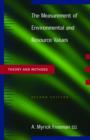 Image for The measurement of environmental and resource values: theory and methods