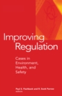Image for Improving Regulation: Cases in Environment, Health, and Safety