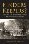 Image for Finders keepers?: how the law of capture shaped the world oil industry