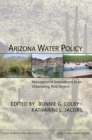 Image for Arizona Water Policy: Management Innovations in an Urbanizing, Arid Region