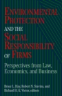 Image for Environmental protection and the social responsibility of firms: perspectives from law, economics, and business