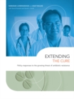 Image for Extending the cure: policy responses to the growing threat of antibiotic resistance