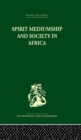 Image for Spirit mediumship and society in Africa