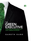 Image for The green executive: corporate leadership in a low carbon economy