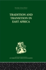 Image for Tradition and transition in East Africa: studies of the tribal factor in the modern era