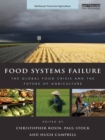 Image for Food Systems Failure: The Global Food Crisis and the Future of Agriculture