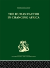 Image for The human factor in changing Africa
