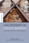 Image for Uncertainty in policy making: values and evidence in complex decisions