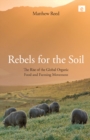 Image for Rebels for the soil: the rise of the global organic food and farming movement