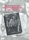 Image for State feminism, women&#39;s movements and job training: making democracies work in the global economy