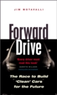Image for Forward drive: the race to build &#39;clean&#39; cars for the future