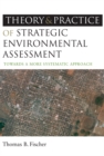 Image for The theory and practice of strategic environmental assessment: towards a more systematic approach