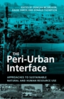 Image for The Peri-Urban Interface: Approaches to Sustainable Natural and Human Resource Use