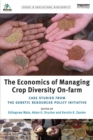 Image for The Economics of Managing Crop Diversity On-Farm: Case Studies from the Genetic Resources Policy Initiative