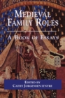 Image for Medieval Family Roles: A Book of Essays