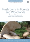 Image for Mushrooms in forests and woodlands: resource management, values and local livelihoods