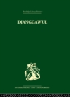 Image for Djanggawul: an aboriginal religious cult of north-eastern Arnhem Land