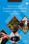 Image for The economics of ecosystems and biodiversity in national and international policy making