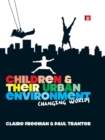 Image for Children and their urban environment: changing worlds