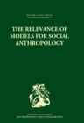 Image for The relevance of models for social anthropology