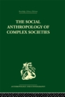 Image for The social anthropology of complex societies