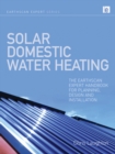 Image for Solar Domestic Water Heating: The Earthscan Expert Handbook for Planning, Design and Installation