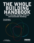 Image for The whole building handbook: how to design healthy, efficient and sustainable buildings