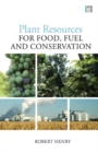 Image for Plant resources for food, fuel and conservation