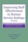 Image for Improving staff effectiveness in human service settings: organizational behavior management approaches