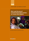 Image for Who&#39;s Got the Power?: Transforming Health Systems for Women and Children