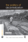 Image for The politics of decentralization: forests, power and people