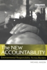Image for The New Accountability: Environmental Responsibility Across Borders
