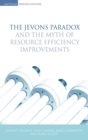 Image for The Jevons paradox and the myth of resource efficiency improvements