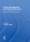 Image for Library Management and Technical Services: The Changing Role of Technical Services in Library Organizations