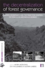 Image for The decentralization of forest governance: politics, economics and the fight for control of forests in Indonesian Borneo