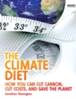 Image for The climate diet: how you can cut carbon, cut costs, and save the planet