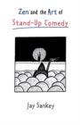 Image for Zen and the art of stand-up comedy.