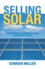 Image for Selling solar: the diffusion of renewable energy in emerging markets