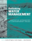 Image for Rethinking water management: innovative approaches to contemporary issues