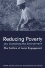 Image for Reducing poverty and sustaining the environment: the politics of local engagement