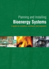 Image for Planning and installing bioenergy systems: a guide for installers, architects and engineers.