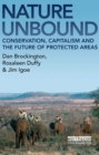 Image for Nature unbound: conservation, capitalism and the future of protected areas