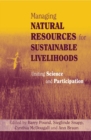 Image for Managing natural resources for sustainable livelihoods: uniting science and participation