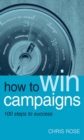 Image for How to win campaigns: communications for change
