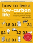Image for How to Live a Low-Carbon Life: The Individual&#39;s Guide to Tackling Climate Change