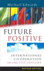Image for Future positive: international co-operation in the 21st century