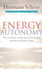 Image for Energy autonomy: the economic, social and technological case for renewable energy