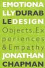 Image for Emotionally durable design: objects, experiences, and empathy